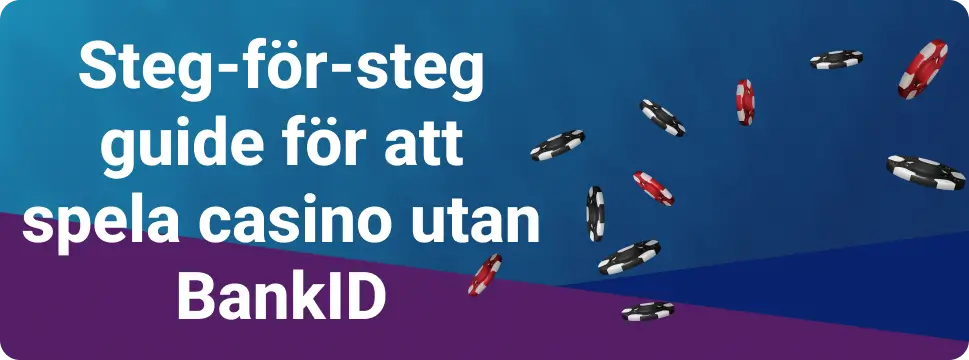 Steg för steg guide för att spela casino utan BankID